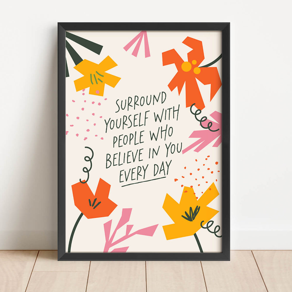 Surround Yourself With People Who Believe In You Every Day